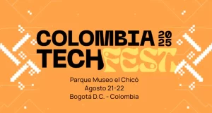 Colombia Tech Fest 2025: innovación, inversión y nuevas oportunidades en Bogotá Colombia Tech 2025
